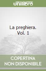 La preghiera. Vol. 1