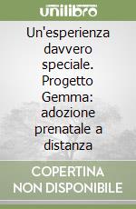 Un'esperienza davvero speciale. Progetto Gemma: adozione prenatale a distanza