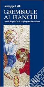 Il grembiule ai fianchi. Lavanda dei piedi (Gv 13, 1-20). Proposta di lectio divina