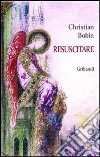 Resuscitare libro di Bobin Christian