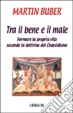 L'uomo tra il bene e il male libro