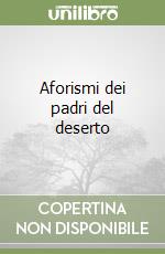 Aforismi dei padri del deserto libro