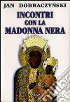 Incontri con la Madonna Nera libro