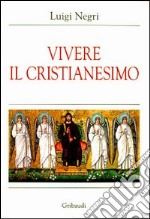 Vivere il cristianesimo libro