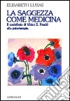 La saggezza come medicina. Il contributo di Viktor E. Frankl alla psicoterapia libro di Lukas Elisabeth