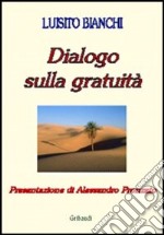 Dialogo sulla gratuità libro