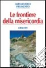 Le frontiere della misericordia libro