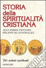 Storia della spiritualità cristiana. 700 autori spirituali libro