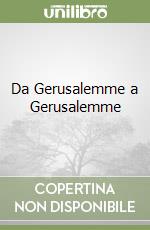 Da Gerusalemme a Gerusalemme libro