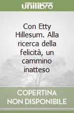 Con Etty Hillesum. Alla ricerca della felicità, un cammino inatteso libro