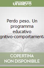 Perdo peso. Un programma educativo cognitivo-comportamentale