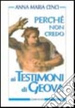 Perché non credo ai Testimoni di Geova libro