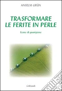 Trasformare le ferite in perle