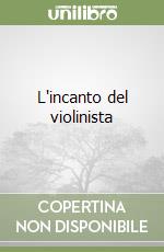 L'incanto del violinista libro