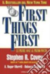 First things first. Le prime cose al primo posto libro di Covey Stephen R.