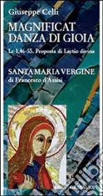 Magnificat. Danza di gioia. Le 1, 46-55, proposta di lectio divina libro