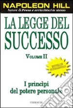 La legge del successo. Lezione 1: I princìpi del potere personale. Vol. 2, Napoleon Hill