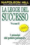 La legge del successo. Lezione 1: I princìpi del potere personale. Vol. 2 libro