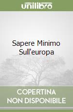 Sapere Minimo Sull'europa libro