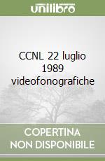 CCNL 22 luglio 1989 videofonografiche libro