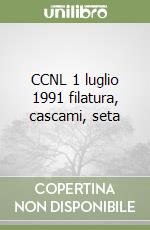 CCNL 1 luglio 1991 filatura, cascami, seta libro