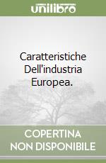 Caratteristiche Dell'industria Europea. libro