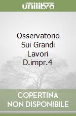 Osservatorio Sui Grandi Lavori D.impr.4 libro
