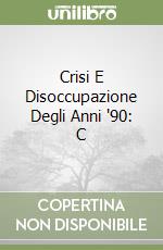 Crisi E Disoccupazione Degli Anni '90: C libro