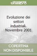 Evoluzione dei settori industriali. Novembre 2001 libro