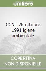 CCNL 26 ottobre 1991 igiene ambientale libro