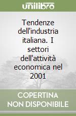 Tendenze dell'industria italiana. I settori dell'attività economica nel 2001 libro