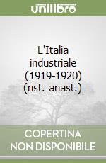 L'Italia industriale (1919-1920) (rist. anast.) libro