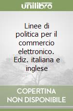 Linee di politica per il commercio elettronico. Ediz. italiana e inglese libro