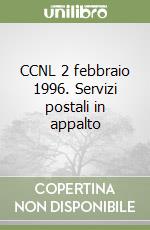 CCNL 2 febbraio 1996. Servizi postali in appalto libro