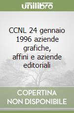 CCNL 24 gennaio 1996 aziende grafiche, affini e aziende editoriali libro