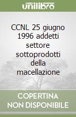 CCNL 25 giugno 1996 addetti settore sottoprodotti della macellazione libro