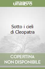 Sotto i cieli di Cleopatra