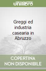 Greggi ed industria casearia in Abruzzo libro