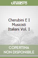 Cherubini E I Musicisti Italiani Vol. I libro