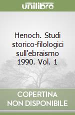 Henoch. Studi storico-filologici sull'ebraismo 1990. Vol. 1 libro