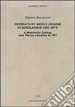 Portraits of middle judaism in scholarship and arts. A multimedia catalog from Flavius Josephus to 1991