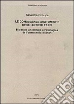 Le conoscenze anatomiche degli antichi ebrei. Il lessico anatomico e l'immagine dell'uomo nella Misnah libro