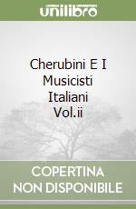 Cherubini E I Musicisti Italiani Vol.ii libro