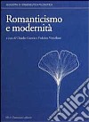 Romanticismo e modernità. Atti del Convegno (Torino, 25-27 maggio 1995) libro