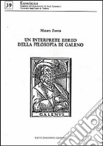 Un interprete ebreo della filosofia di Galeno. Gli scritti di Galeno nell'opera di Shem Tob ibn Falaquera libro