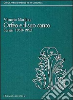 Orfeo e il suo canto. Scritti (1952-1993) libro