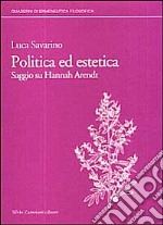 Politica ed estetica. Saggio su Hannah Arendt