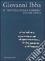 Il rotolo della guerra. Ediz. critica libro