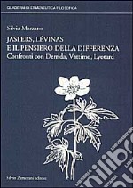 Lévinas, Jaspers e il pensiero della differenza. Confronti con Derrida, Vattimo, Lyotard libro