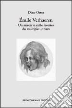 Émile Verhaeren. Un miroir à mille facettes du multiple univers. Con CD Audio